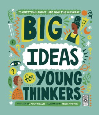 Big Ideas For Young Thinkers: 20 questions about life and the universe