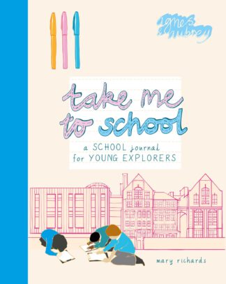 Take Me To School: A School Journal for Young Explorers